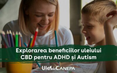 Explorarea beneficiilor uleiului CBD pentru ADHD și Autism